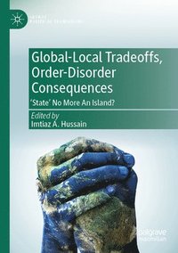 bokomslag Global-Local Tradeoffs, Order-Disorder Consequences