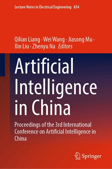 Qilian Liang, Wei Wang, Jiasong Mu, Xin Liu, Zhenyu Na - Artificial Intelligence in China, Inbunden