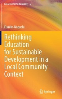 bokomslag Rethinking Education for Sustainable Development in a Local Community Context