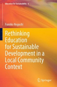 bokomslag Rethinking Education for Sustainable Development in a Local Community Context