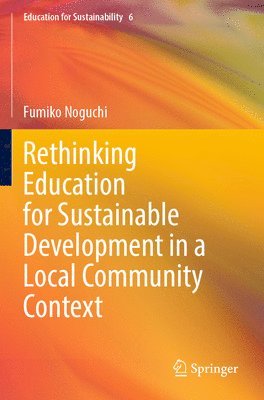 Rethinking Education for Sustainable Development in a Local Community Context 1