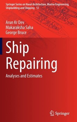 Arun Kr Dev, Makaraksha Saha, George Bruce - Ship Repairing, Inbunden