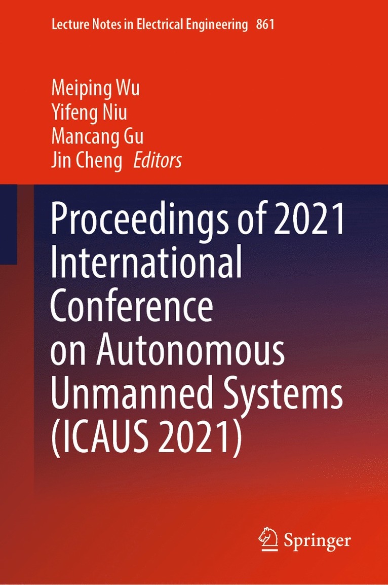 Meiping Wu, Meiping Wu, Yifeng Niu, Mancang Gu, Jin Cheng - Proceedings of 2021 International Conference on Autonomous Unmanned Systems (ICAUS 2021), Inbunden
