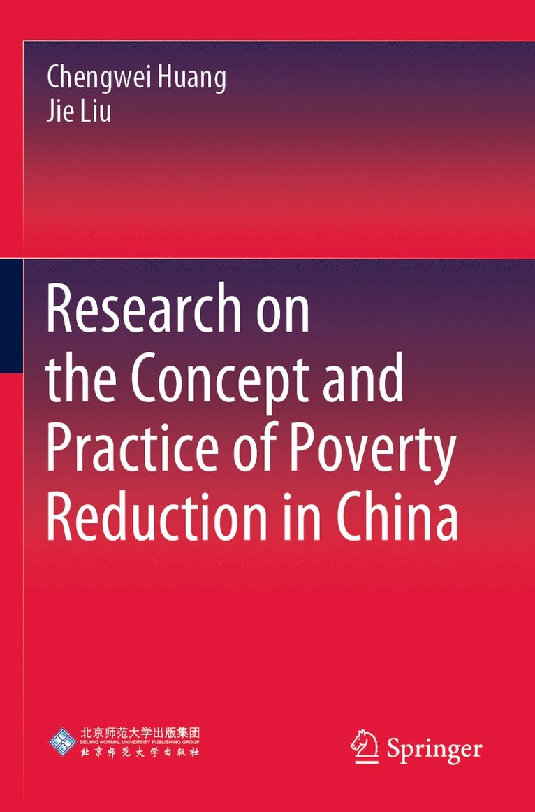 Chengwei Huang, Jie Liu - Research on the Concept and Practice of Poverty Reduction in China, Häftad