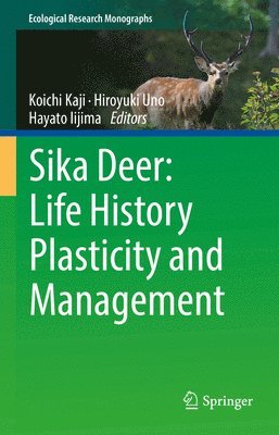 bokomslag Sika Deer: Life History Plasticity and Management