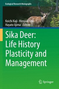 bokomslag Sika Deer: Life History Plasticity and Management