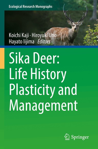 Koichi Kaji, Hiroyuki Uno, Hayato Iijima - Sika Deer: Life History Plasticity and Management, Häftad