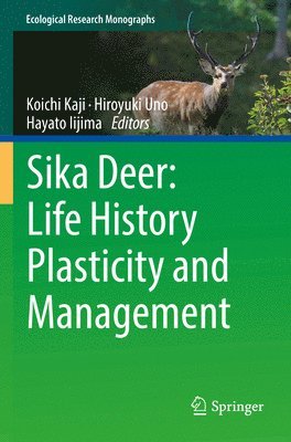 Sika Deer: Life History Plasticity and Management 1