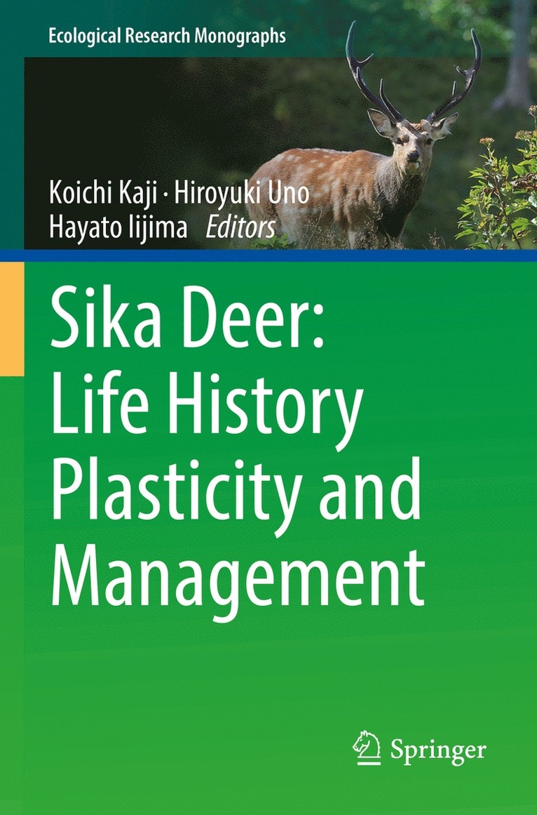Koichi Kaji, Hiroyuki Uno, Hayato Iijima - Sika Deer: Life History Plasticity and Management, Häftad