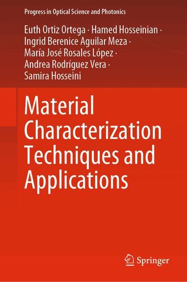 Euth Ortiz Ortega, Hamed Hosseinian, Ingrid Berenice Aguilar Meza, María José Rosales López, Andrea Rodríguez Vera, Samira Hosseini - Material Characterization Techniques and Applications, Inbunden