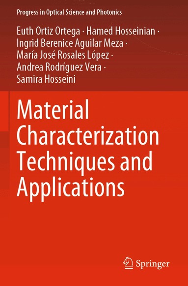 Euth Ortiz Ortega, Hamed Hosseinian, Ingrid Berenice Aguilar Meza, María José Rosales López, Andrea Rodríguez Vera, Samira Hosseini - Material Characterization Techniques and Applications, Häftad