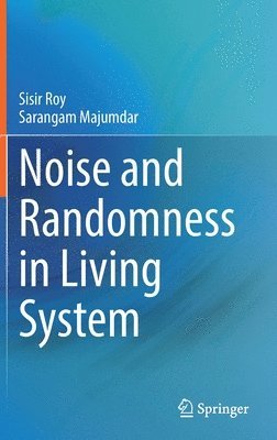 Noise and Randomness in Living System 1