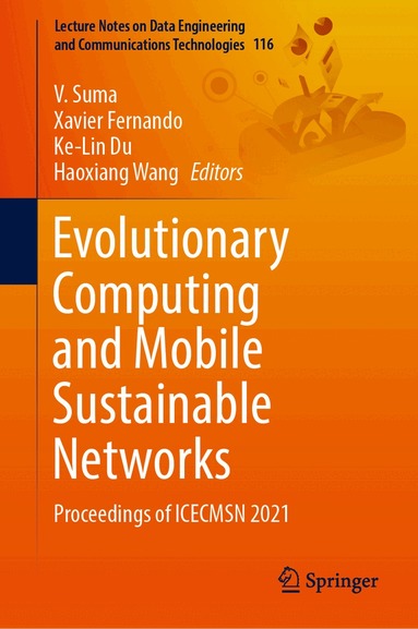 V. Suma, Xavier Fernando, Ke-Lin Du, Haoxiang Wang - Evolutionary Computing and Mobile Sustainable Networks, Inbunden