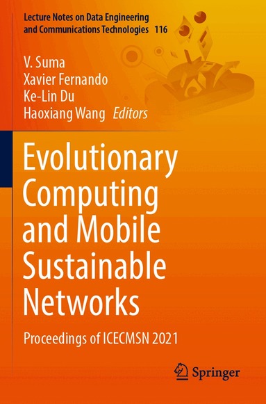 V. Suma, Xavier Fernando, Ke-Lin Du, Haoxiang Wang - Evolutionary Computing and Mobile Sustainable Networks, Häftad