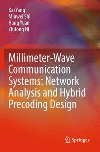 bokomslag Millimeter-Wave Communication Systems: Network Analysis and Hybrid Precoding Design