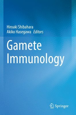 Hiroaki Shibahara, Akiko Hasegawa - Gamete Immunology, Häftad