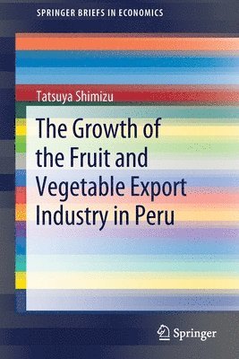 The Growth of the Fruit and Vegetable Export Industry in Peru 1