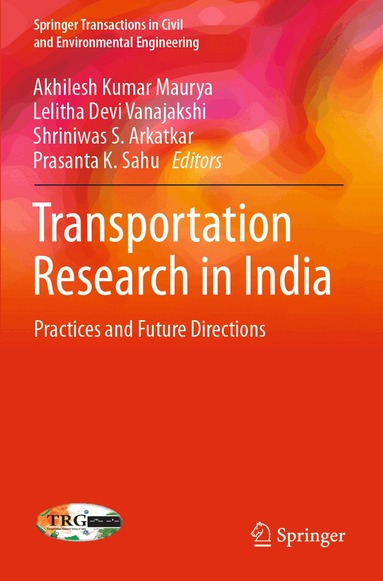 Akhilesh Kumar Maurya, Lelitha Devi Vanajakshi, Shriniwas S. Arkatkar, Prasanta K. Sahu - Transportation Research in India, Häftad