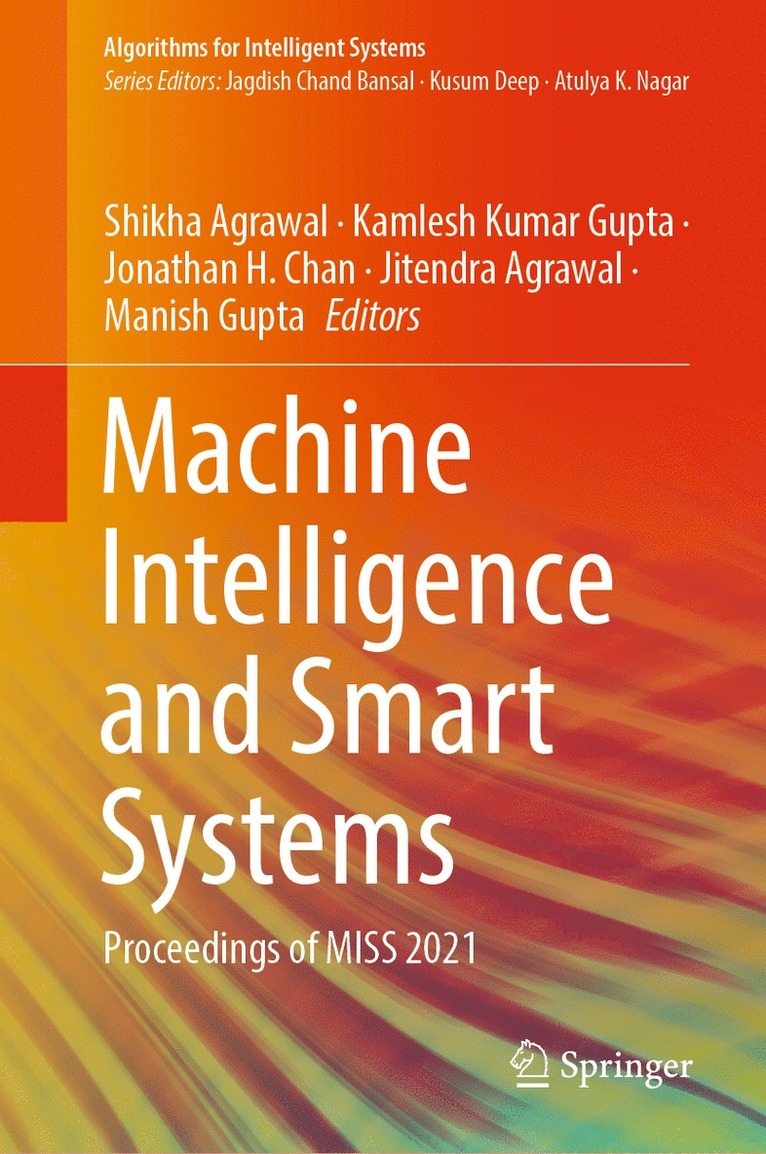 Shikha Agrawal, Kamlesh Kumar Gupta, Jonathan H. Chan, Jitendra Agrawal, Manish Gupta - Machine Intelligence and Smart Systems, Inbunden