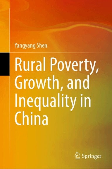 Yangyang Shen - Rural Poverty, Growth, and Inequality in China, Inbunden