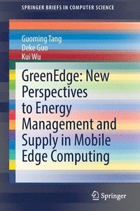 bokomslag GreenEdge: New Perspectives to Energy Management and Supply in Mobile Edge Computing