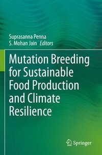 bokomslag Mutation Breeding for Sustainable Food Production and Climate Resilience