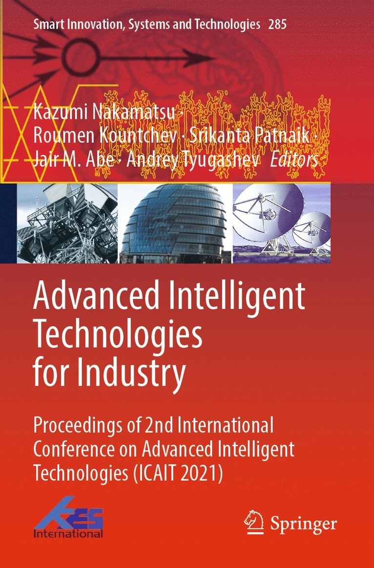 Kazumi Nakamatsu, Roumen Kountchev, Srikanta Patnaik, Jair M. Abe, Andrey Tyugashev - Advanced Intelligent Technologies for Industry, Häftad