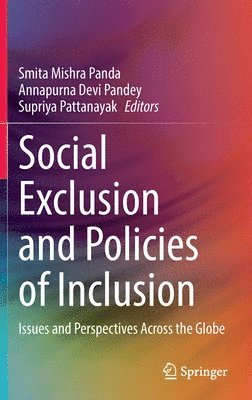 Smita Mishra Panda, Annapurna Devi Pandey, Supriya Pattanayak - Social Exclusion and Policies of Inclusion, Inbunden