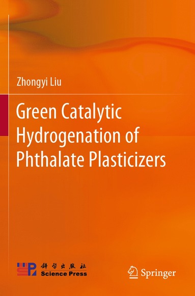 bokomslag Green Catalytic Hydrogenation of Phthalate Plasticizers