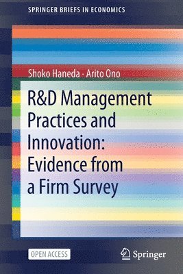 R&D Management Practices and Innovation: Evidence from a Firm Survey 1