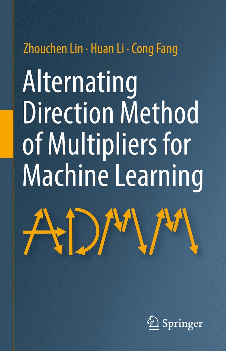 Zhouchen Lin, Huan Li, Cong Fang - Alternating Direction Method of Multipliers for Machine Learning, Inbunden