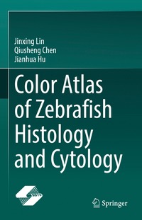 bokomslag Color Atlas of Zebrafish Histology and Cytology