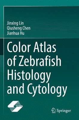 Color Atlas of Zebrafish Histology and Cytology 1