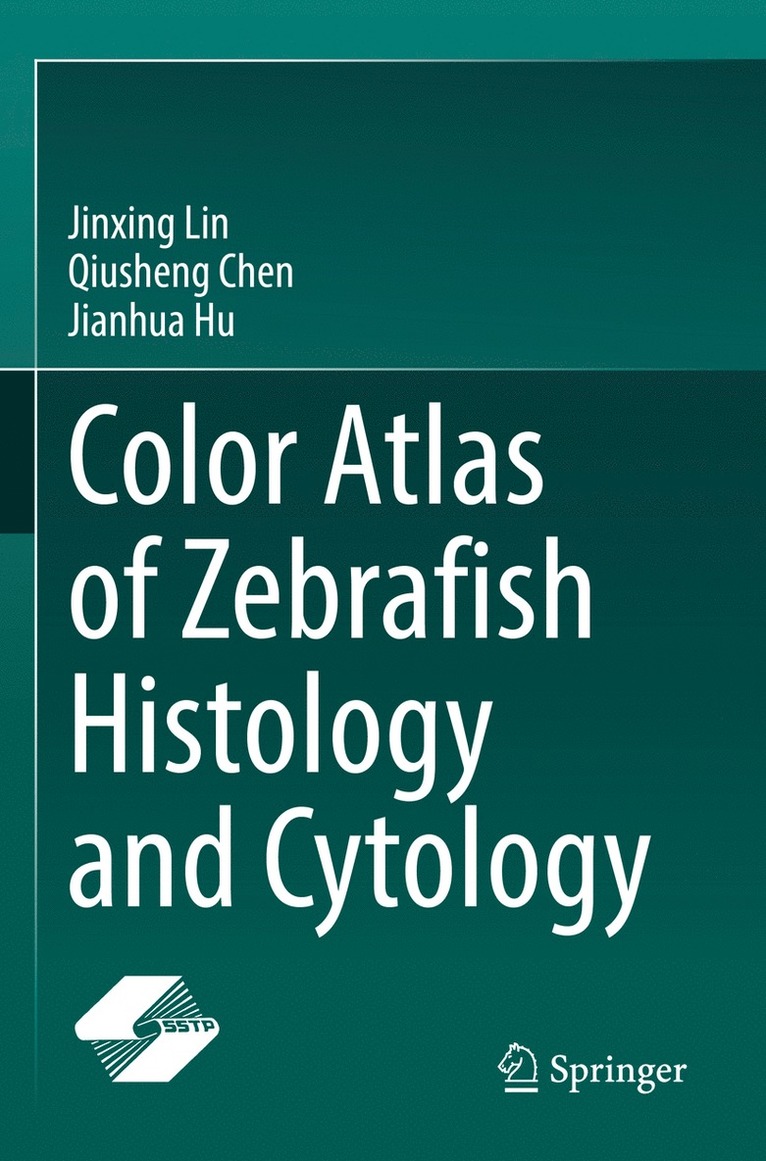 Jinxing Lin, Qiusheng Chen, Jianhua Hu - Color Atlas of Zebrafish Histology and Cytology, Häftad