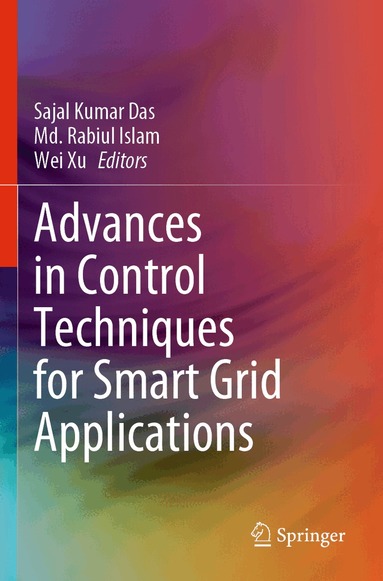 Sajal Kumar Das, Md. Rabiul Islam, Wei Xu - Advances in Control Techniques for Smart Grid Applications, Häftad