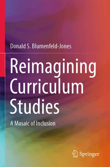 Donald S. Blumenfeld-Jones - Reimagining Curriculum Studies, Häftad
