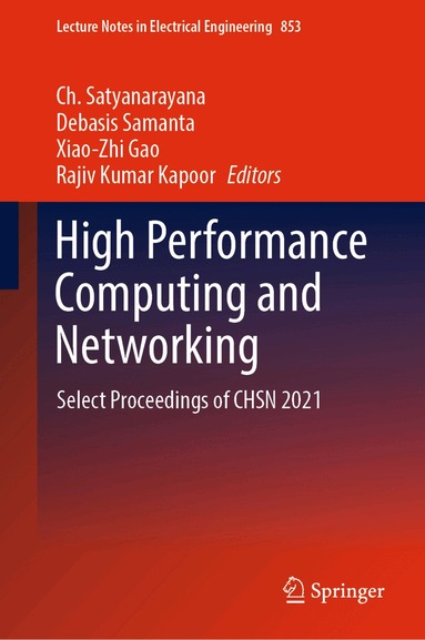 Ch. Satyanarayana, Debasis Samanta, Xiao-Zhi Gao, Rajiv Kumar Kapoor - High Performance Computing and Networking, Inbunden