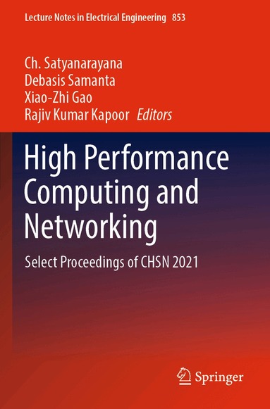Ch. Satyanarayana, Debasis Samanta, Xiao-Zhi Gao, Rajiv Kumar Kapoor - High Performance Computing and Networking, Häftad