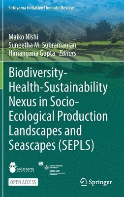 bokomslag Biodiversity-Health-Sustainability Nexus in Socio-Ecological Production Landscapes and Seascapes (SEPLS)