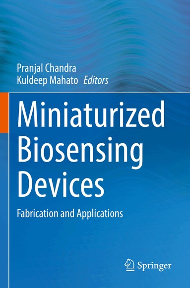 Pranjal Chandra, Kuldeep Mahato - Miniaturized Biosensing Devices, Häftad