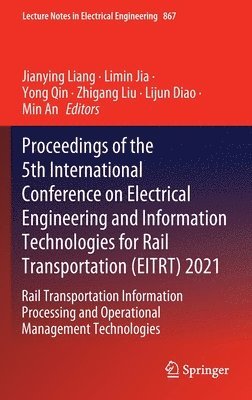 Proceedings of the 5th International Conference on Electrical Engineering and Information Technologies for Rail Transportation (EITRT) 2021 1