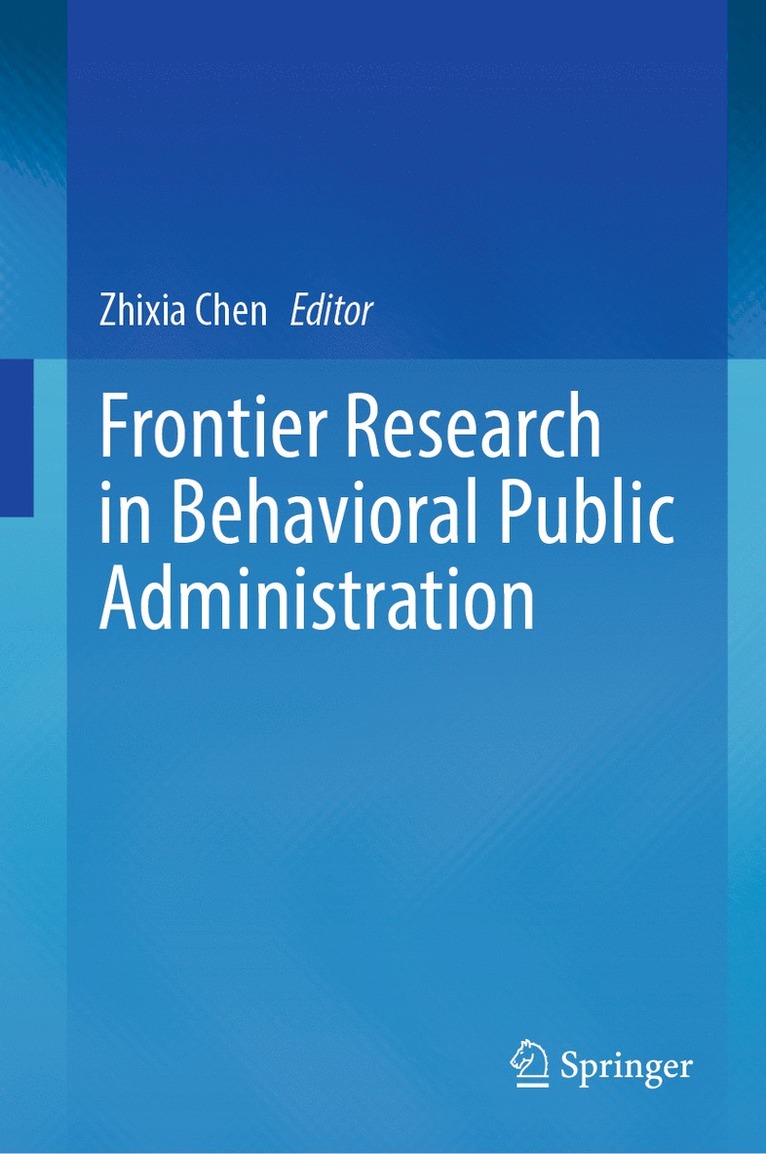 Zhixia Chen - Frontier Research in Behavioral Public Administration, Inbunden