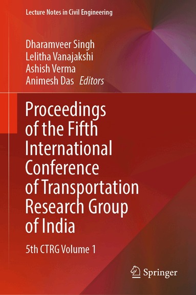 Dharamveer Singh, Lelitha Vanajakshi, Ashish Verma, Animesh Das - Proceedings of the Fifth International Conference of Transportation Research Group of India, Inbunden