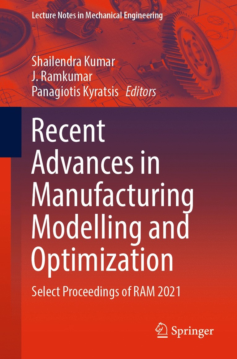 Shailendra Kumar, J. Ramkumar, Panagiotis Kyratsis - Recent Advances in Manufacturing Modelling and Optimization, Häftad
