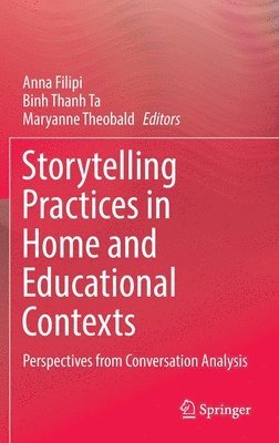 Anna Filipi, Binh Thanh Ta, Maryanne Theobald - Storytelling Practices in Home and Educational Contexts, Inbunden