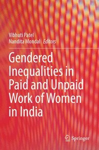 bokomslag Gendered Inequalities in Paid and Unpaid Work of Women in India