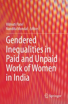 Gendered Inequalities in Paid and Unpaid Work of Women in India 1