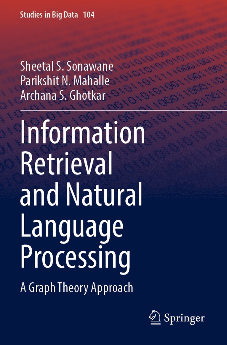 Sheetal S. Sonawane, Parikshit N. Mahalle, Archana S. Ghotkar - Information Retrieval and Natural Language Processing, Häftad
