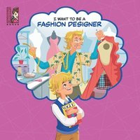 bokomslag I Want To Be A Fashion Designer