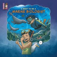 bokomslag I Want To Be A Marine Biologist: Navigating the Journey to Become a Marine Biologist